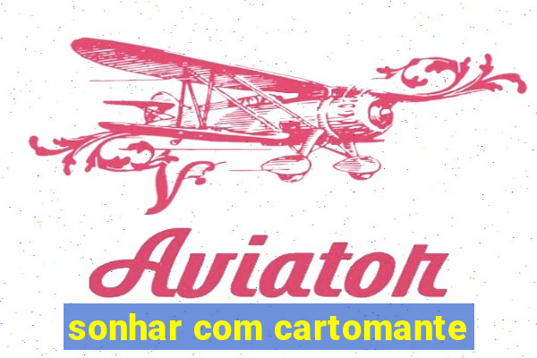 sonhar com cartomante