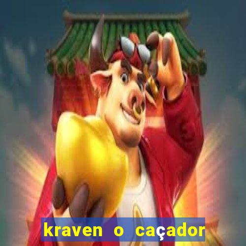 kraven o caçador filme completo dublado