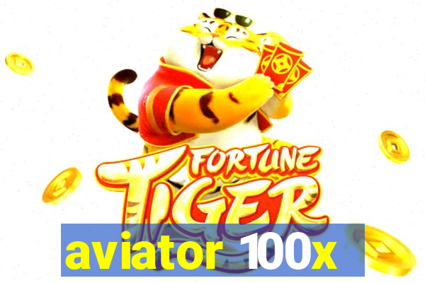 aviator 100x