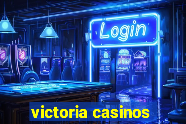 victoria casinos