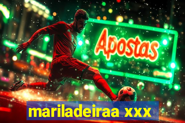 mariladeiraa xxx