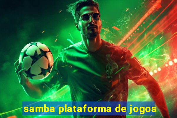 samba plataforma de jogos