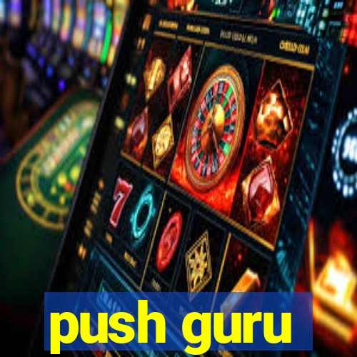 push guru