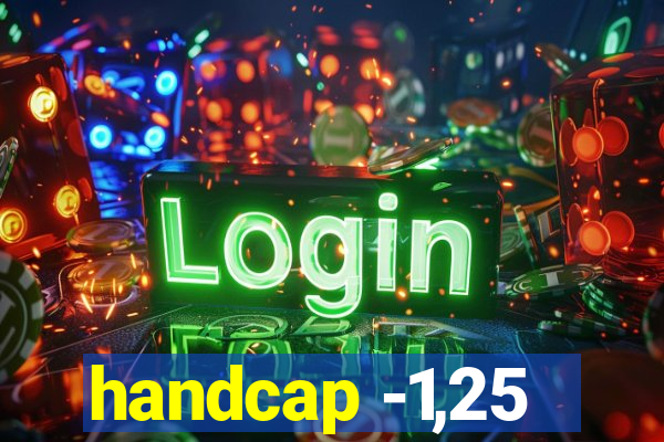 handcap -1,25