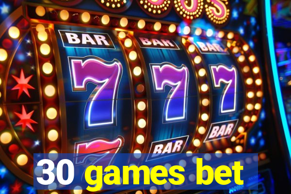 30 games bet