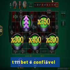 t111 bet é confiável
