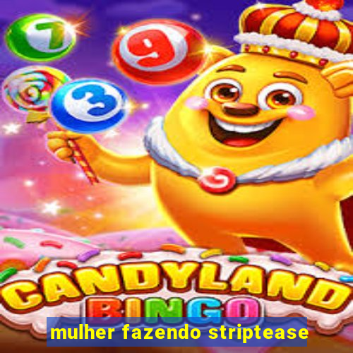 mulher fazendo striptease