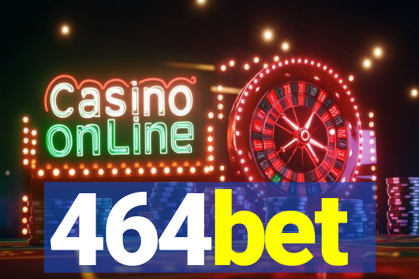 464bet