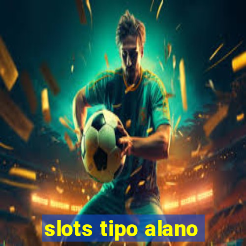 slots tipo alano