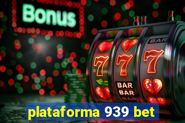 plataforma 939 bet