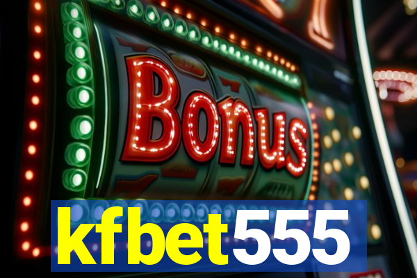 kfbet555