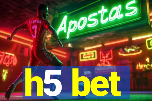 h5 bet