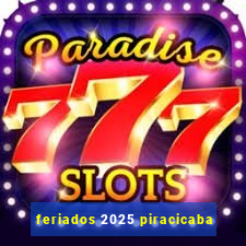 feriados 2025 piracicaba