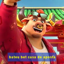 bateu bet casa de aposta