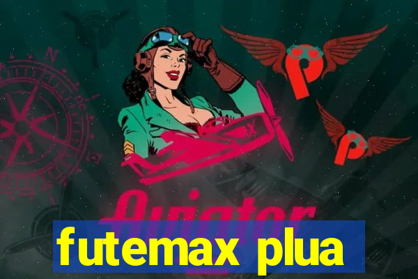 futemax plua