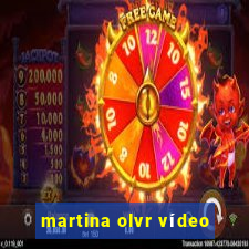 martina olvr vídeo