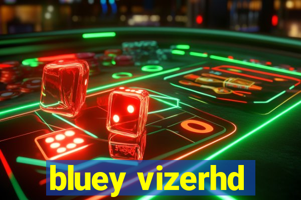 bluey vizerhd