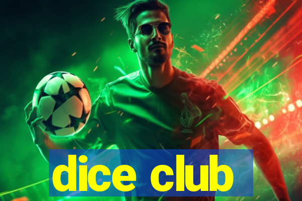 dice club