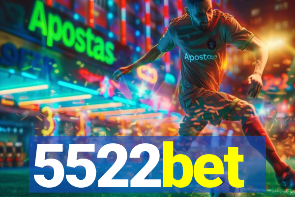 5522bet