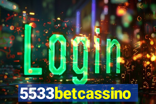 5533betcassino