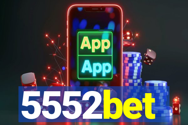 5552bet