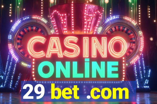 29 bet .com