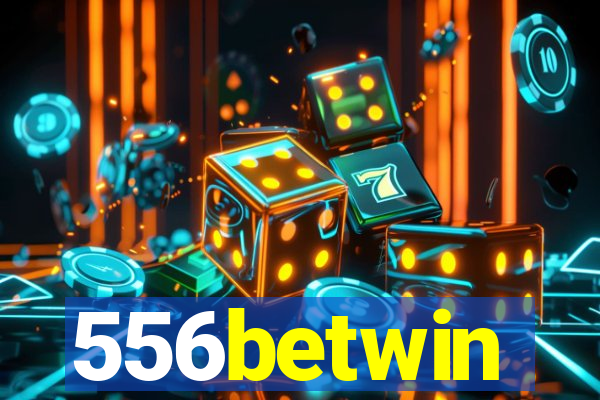 556betwin
