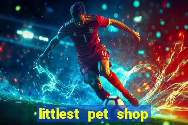 littlest pet shop jogo antigo baixar dinheiro infinito
