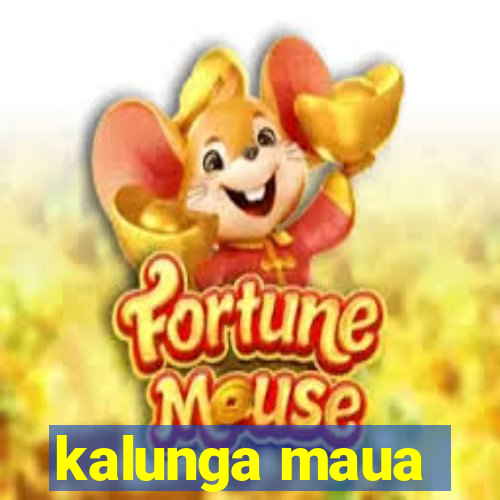 kalunga maua