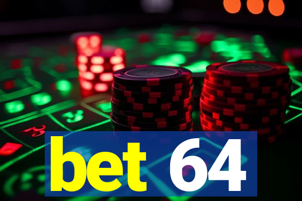 bet 64