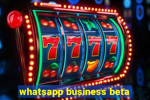 whatsapp business beta