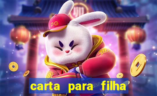 carta para filha que esta no retiro