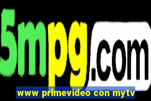 www primevideo con mytv