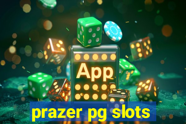 prazer pg slots