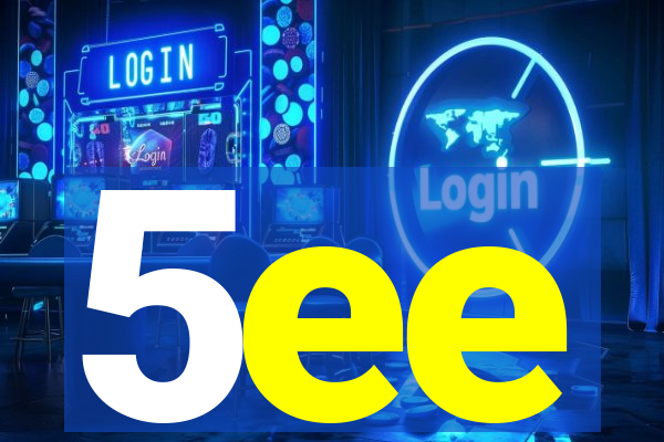 5ee