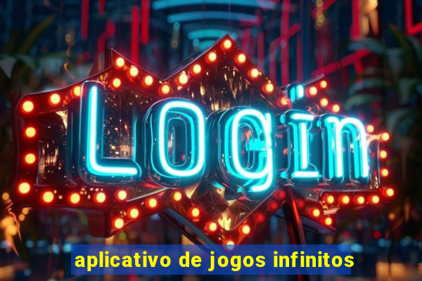 aplicativo de jogos infinitos