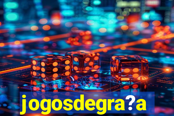 jogosdegra?a