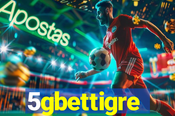 5gbettigre