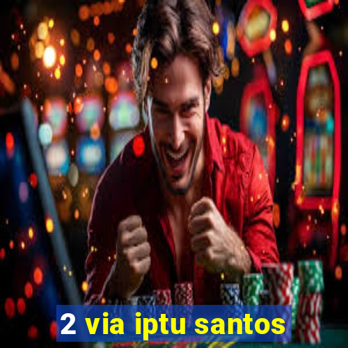 2 via iptu santos