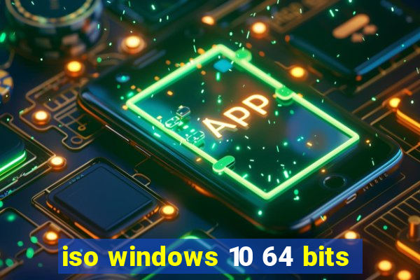 iso windows 10 64 bits