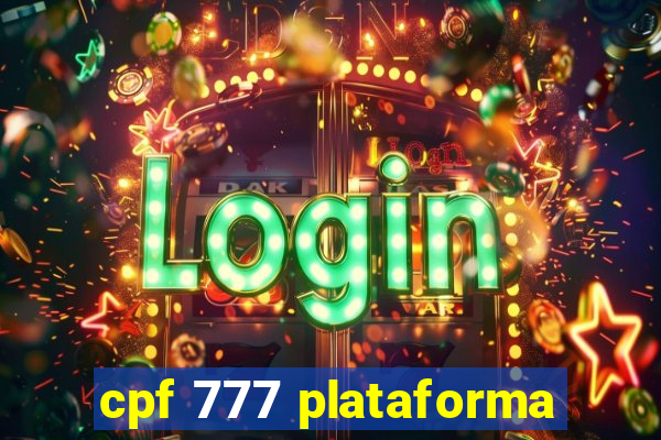 cpf 777 plataforma