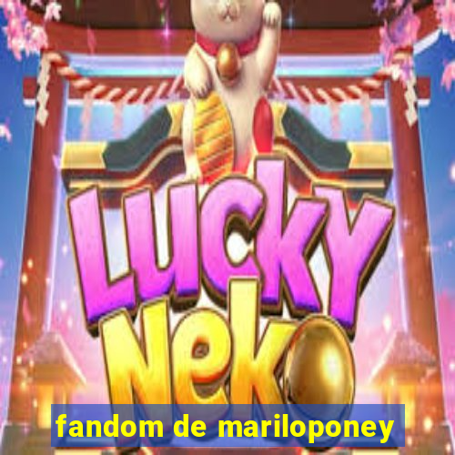 fandom de mariloponey