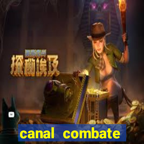canal combate multicanais ao vivo
