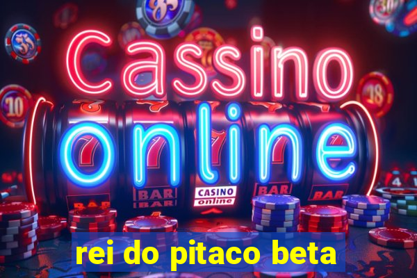 rei do pitaco beta