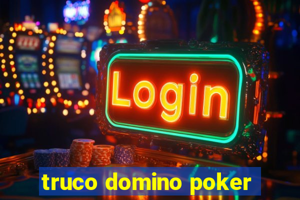 truco domino poker