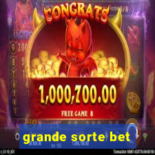 grande sorte bet