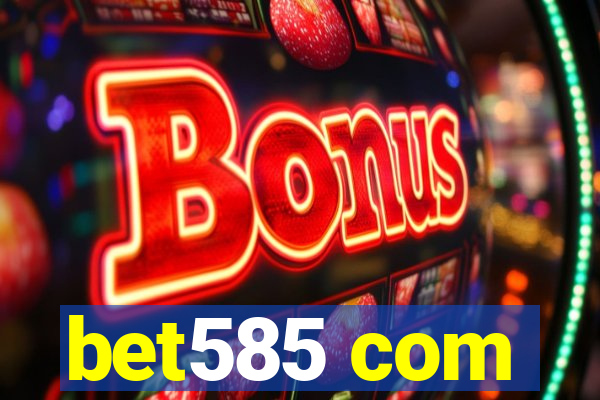 bet585 com