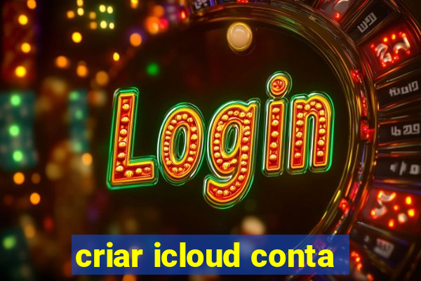 criar icloud conta