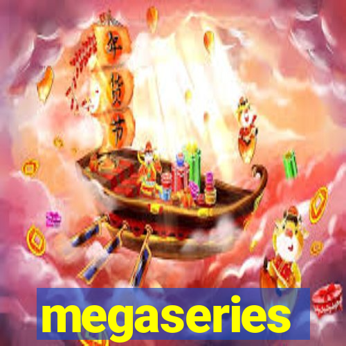 megaseries