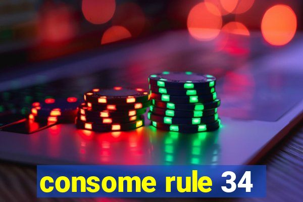 consome rule 34